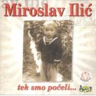 MIROSLAV ILIC - Tek smo poceli  (CD)